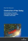 Construction of New Turkey