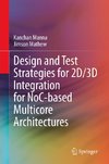 Design and Test Strategies for 2D/3D Integration for NoC-based Multicore Architectures