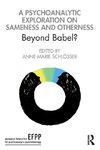 A Psychoanalytic Exploration On Sameness and Otherness