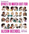 The Essential Dykes to Watch Out for