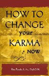 How to Change Your Karma Now