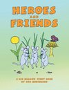 Heroes and Friends