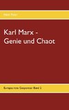 Karl Marx - Genie und Chaot -