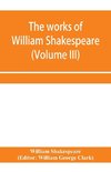 The works of William Shakespeare (Volume III)