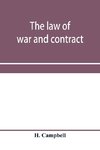 The law of war and contract, including the present war decisions at home and abroad