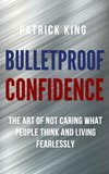 Bulletproof Confidence