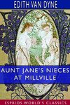 Aunt Jane's Nieces at Millville (Esprios Classics)