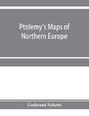 Ptolemy's maps of northern Europe, a reconstruction of the prototypes