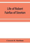 Life of Robert Fairfax of Steeton, vice-admiral, alderman, and member for York A.D. 1666-1725