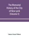 The memorial history of the City of New-York, from its first settlement to the year 1892 (Volume II)