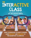 The InterACTIVE Class  - Using Technology To Make Learning More Relevant and Engaging in The Elementary Classroom