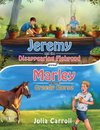 Jeremy and the Disappearing Fishpond and Marley and the Greedy Horse