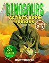 Dinosaurs Activity Book For Kids Ages 5-9