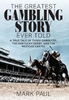The Greatest Gambling Story Ever Told