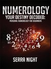 NUMEROLOGY Your Destiny Decoded