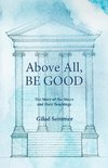Above All, Be Good