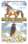 The Horse of Seven Colors-White Flower's Magic