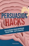 Persuasion Hacks