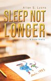 Sleep Not Longer