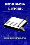 Wrestling Ring Blueprints