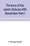 The lives of the saints (Volume XIII) November-Part I