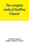 The complete works of Geoffrey Chaucer