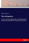 The wild garden;