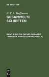 [Klein Zaches genannt Zinnober. Prinzessin Brambilla]