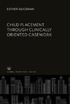 Child Placement Through Clinically Oriented Casework
