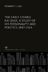 The Early Chiang Kai-Shek: a Study of His Personality and Politics, 1887-1924