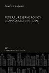 Federal Reserve Policy Reappraised, 1951-1959