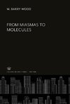 From Miasmas to Molecules