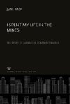 I Spent My Life in the Mines
