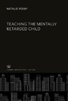 Teaching the Mentally Retarded Child