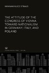 The Attitude of the Congress of Vienna Toward Nationalism in Germany, Italy, and Poland