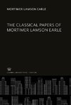The Classical Papers of Mortimer Lamson Earle