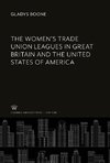 The Women'S Trade Union Leagues in Great Britain and the United States of America