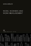 Work, Workers and Work Measurement