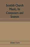Scottish church music, its composers and sources