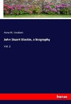 John Stuart Blackie, a biography