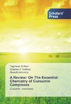 A Review: On The Essential Chemistry of CurcuminComplexes