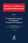 Münchener Handbuch des Gesellschaftsrechts  Bd 7: Gesellschaftsrechtliche Streitigkeiten (Corporate Litigation)