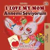 I Love My Mom (English Turkish Bilingual Book)
