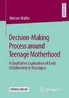 Decision-Making Process around Teenage Motherhood