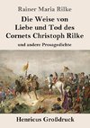 Die Weise von Liebe und Tod des Cornets Christoph Rilke (Großdruck)