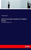 Uniform Examination Questions for Teachers' Licenses