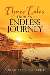 Three Tales from an Endless Journey