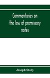 Commentaries on the law of promissory notes, and guaranties of notes, and checks on banks and bankers