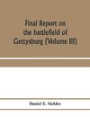 Final report on the battlefield of Gettysburg (Volume III)