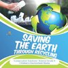 Saving the Earth through Recycling | Conservation Solutions | Science Grade 4 | Children's Environment Books